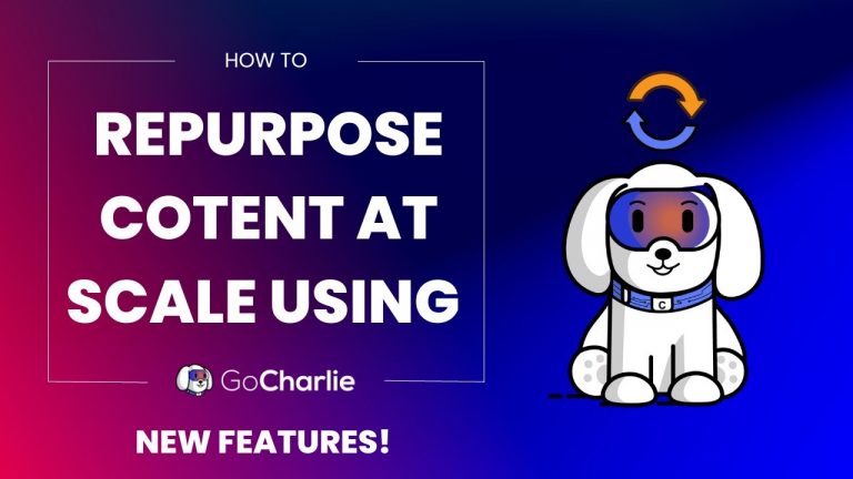 How to easily repurpose your content at scale | GoCharlie AI