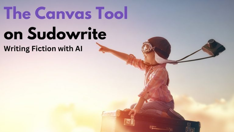 The Canvas Tool on Sudowrite – Writing Fiction with AI