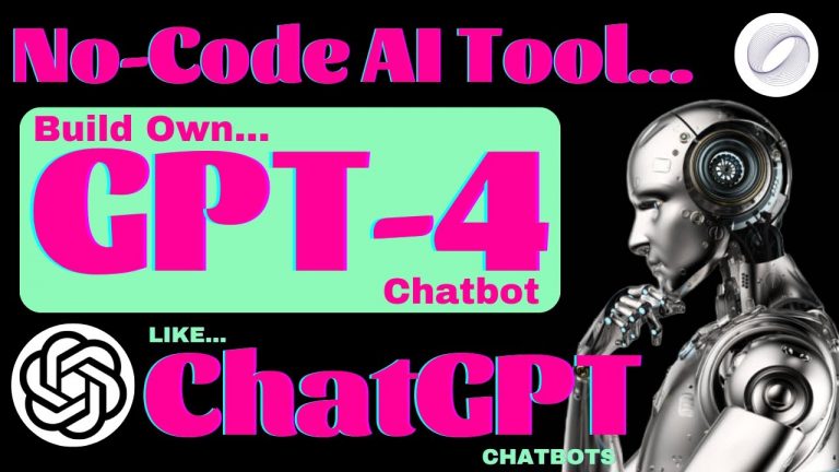 How To Build Your Own GPT-4 Chatbot Like ChatGPT with No-Code AI Tools