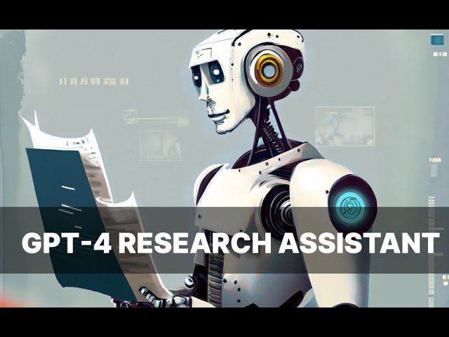 GPT-4 Research Assistant