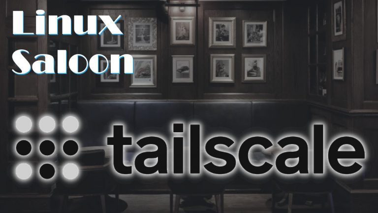 Linux Saloon E073 Tailscale, Ubports, Virtualization solutions, GPT4All