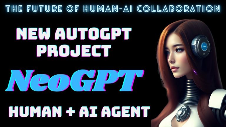 NeoGPT: The Future of Human-AI Collaboration! New AutoGPT Project