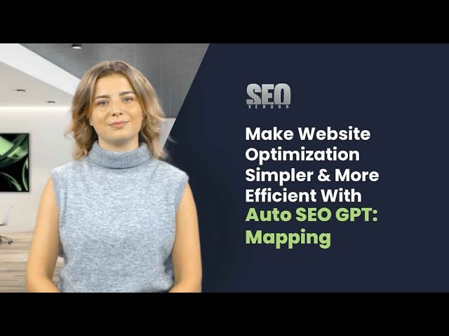 SEO Simplified: Achieve Higher Rankings with Auto SEO GPT: Mapping