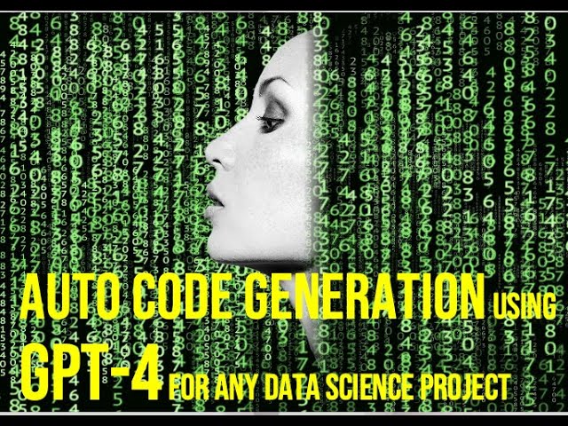 Auto Code Generation using GPT-4 For Any Data Science Project