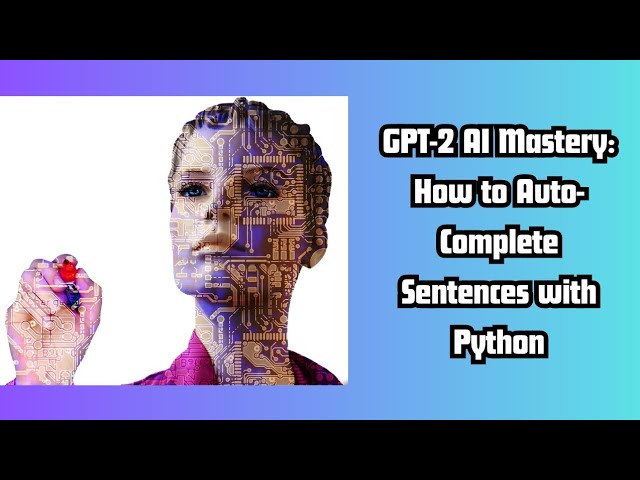 GPT-2 AI Mastery : How To Auto Complete Sentence With Python.